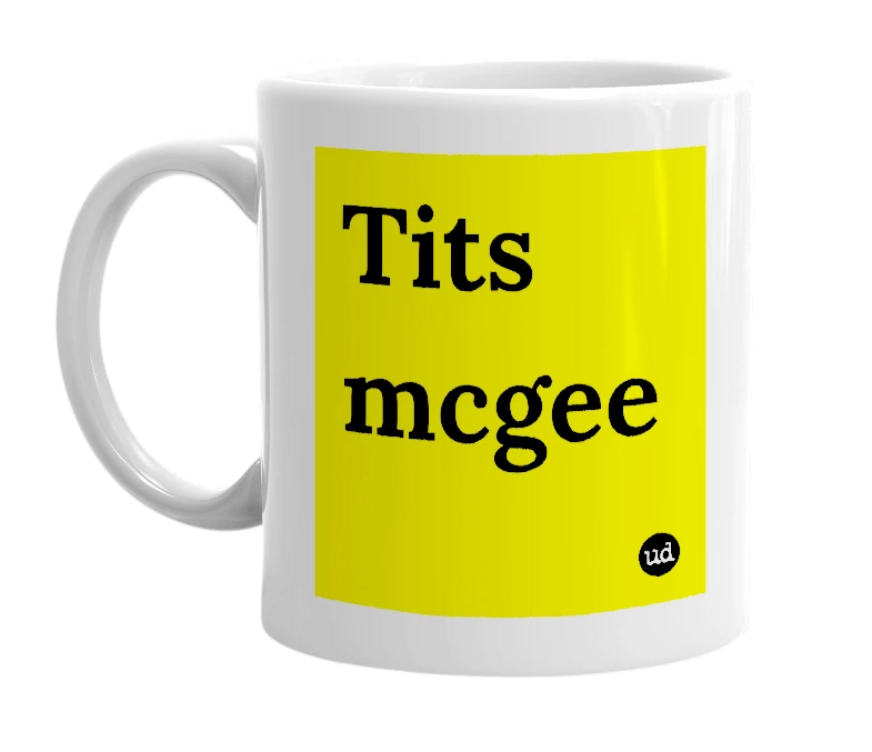 White mug with 'Tits mcgee' in bold black letters
