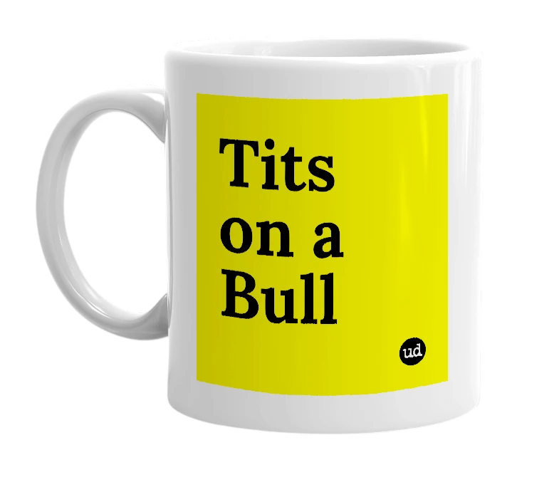 White mug with 'Tits on a Bull' in bold black letters