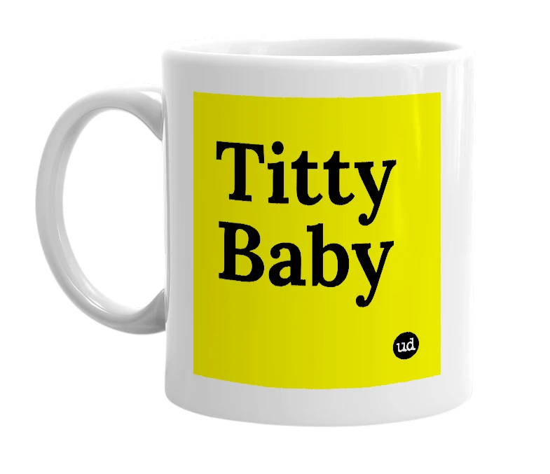 White mug with 'Titty Baby' in bold black letters