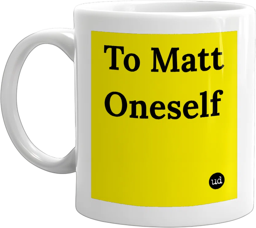 To Matt Oneself front