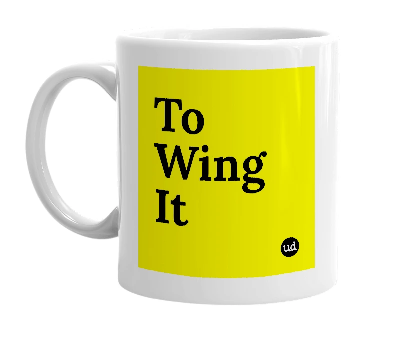 White mug with 'To Wing It' in bold black letters