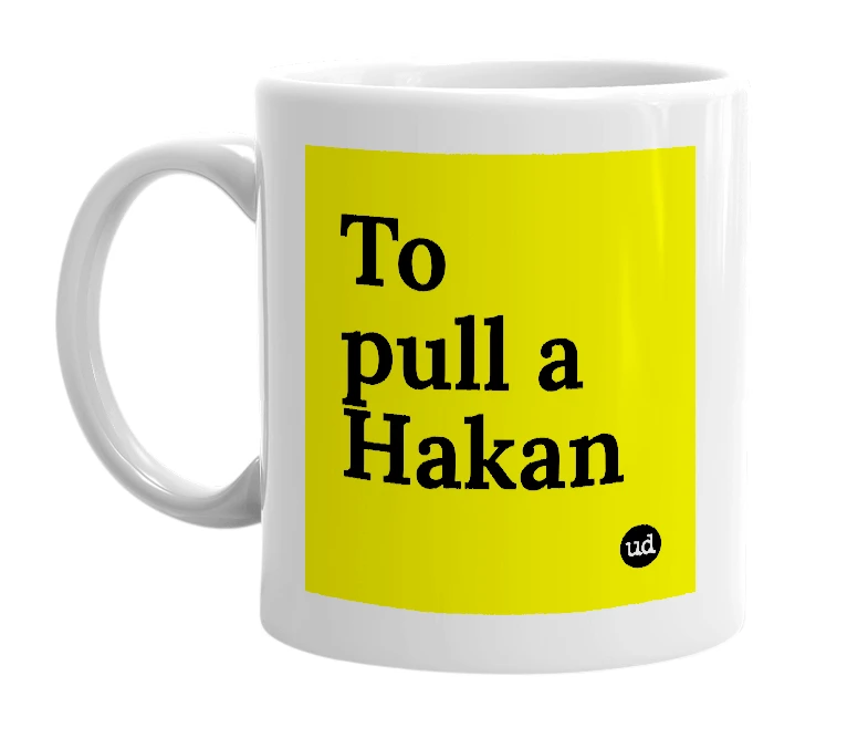 White mug with 'To pull a Hakan' in bold black letters