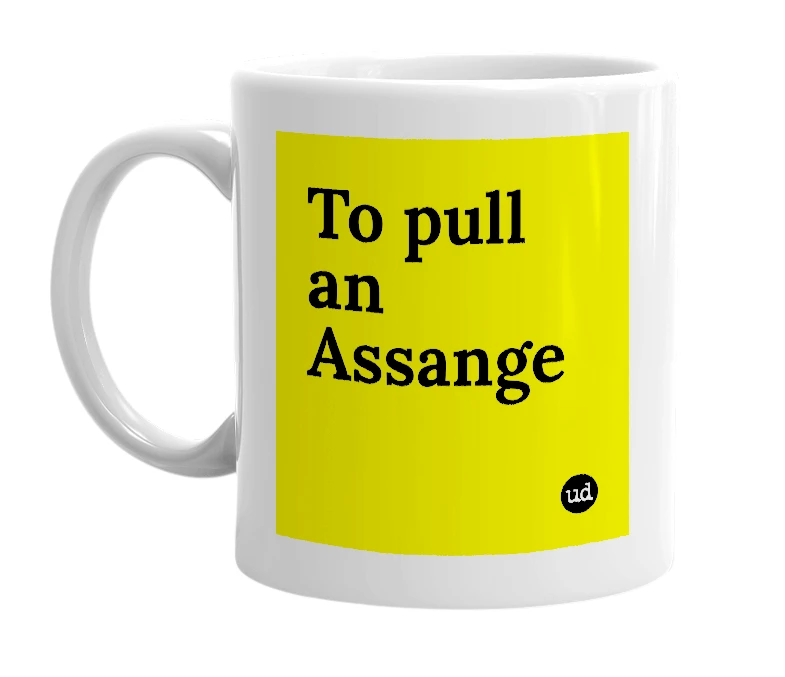 White mug with 'To pull an Assange' in bold black letters