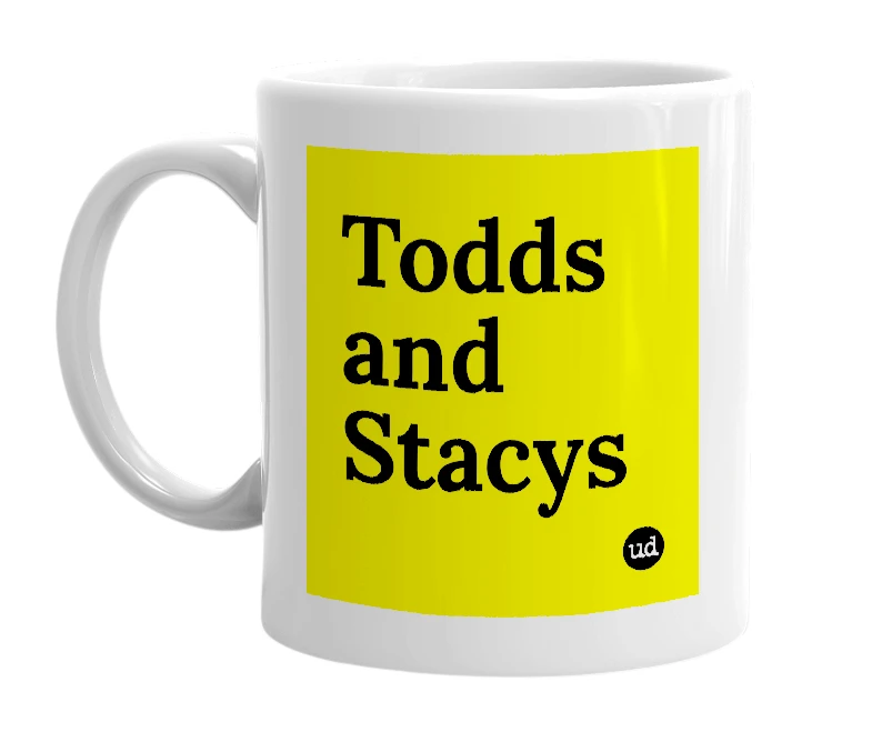 White mug with 'Todds and Stacys' in bold black letters