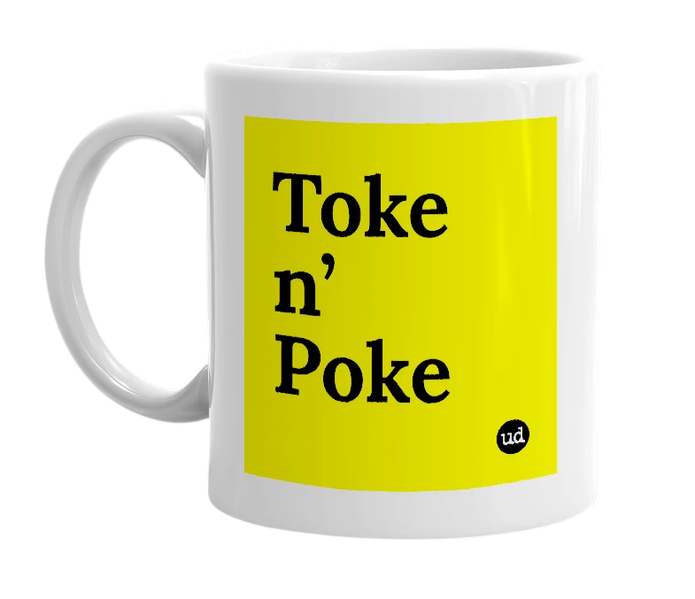 White mug with 'Toke n’ Poke' in bold black letters