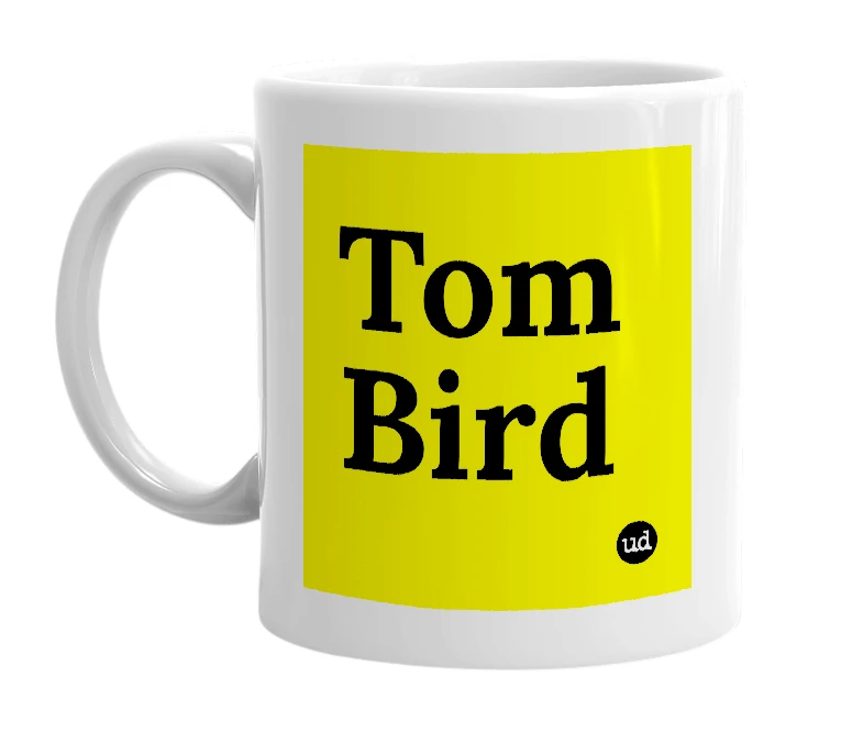 White mug with 'Tom Bird' in bold black letters