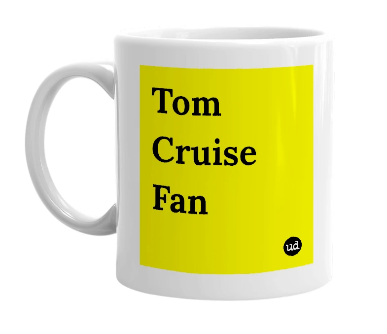 White mug with 'Tom Cruise Fan' in bold black letters
