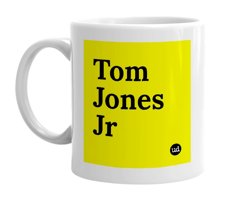 White mug with 'Tom Jones Jr' in bold black letters