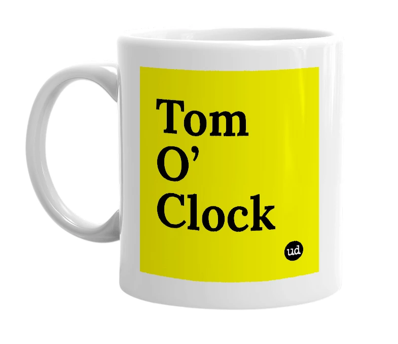 White mug with 'Tom O’ Clock' in bold black letters