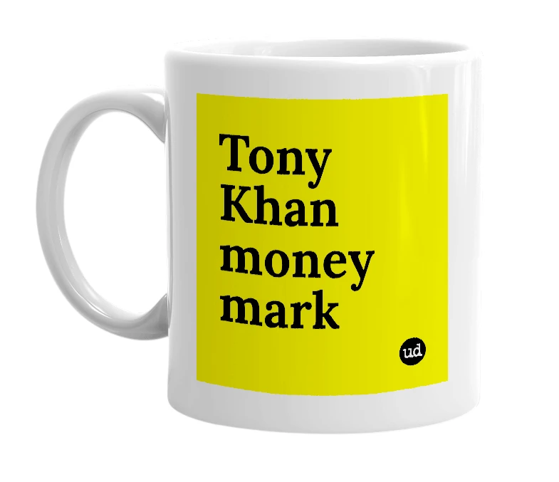 White mug with 'Tony Khan money mark' in bold black letters