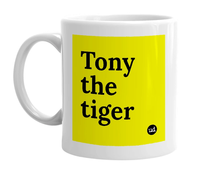 White mug with 'Tony the tiger' in bold black letters