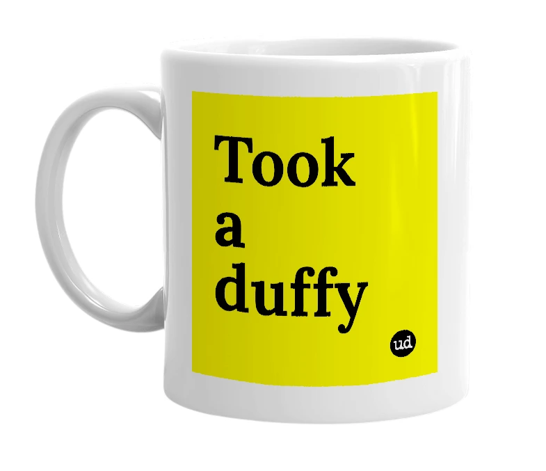 White mug with 'Took a duffy' in bold black letters