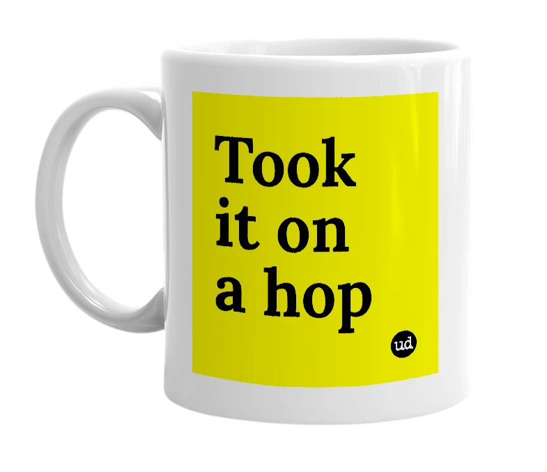 White mug with 'Took it on a hop' in bold black letters