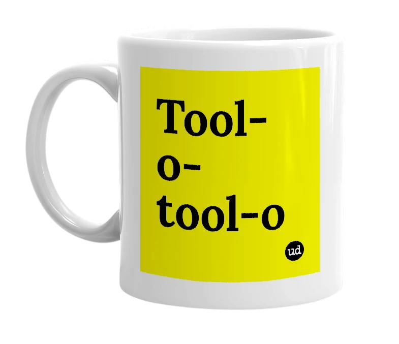 White mug with 'Tool-o-tool-o' in bold black letters