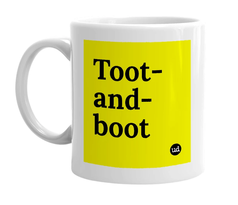 White mug with 'Toot-and-boot' in bold black letters