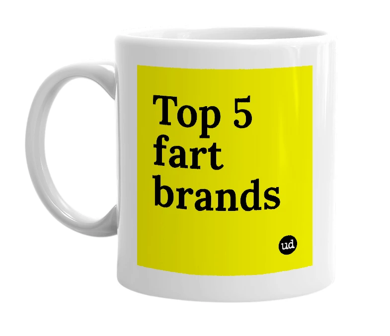 White mug with 'Top 5 fart brands' in bold black letters