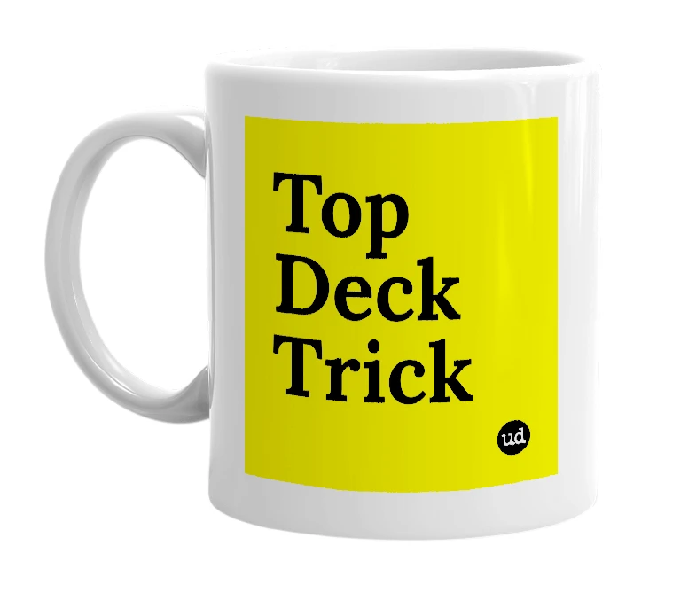 White mug with 'Top Deck Trick' in bold black letters