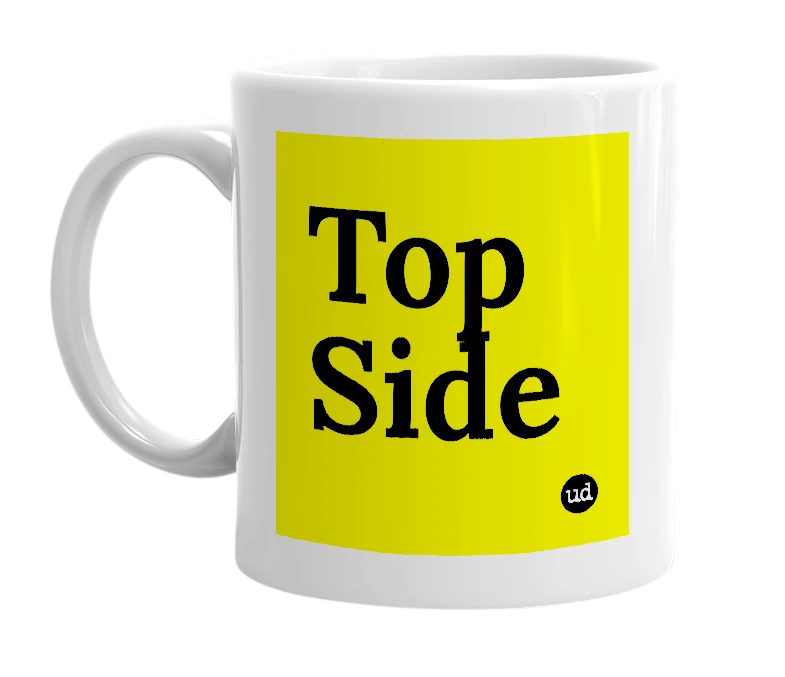 White mug with 'Top Side' in bold black letters
