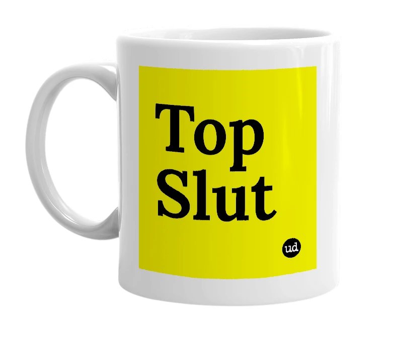 White mug with 'Top Slut' in bold black letters