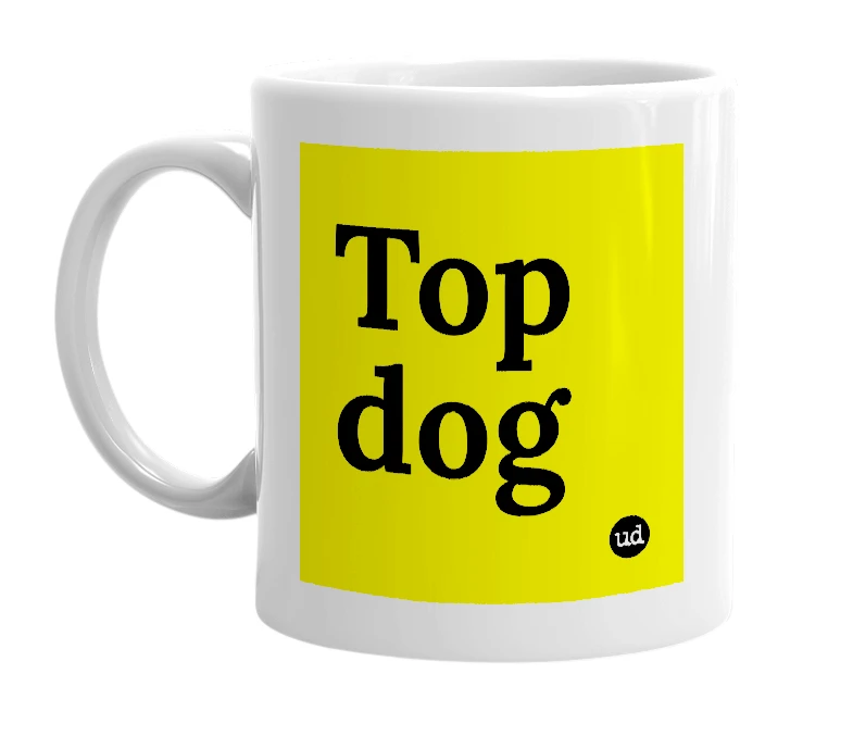 White mug with 'Top dog' in bold black letters