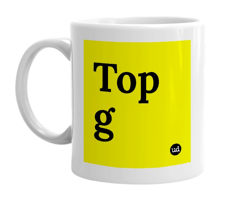White mug with 'Top g' in bold black letters