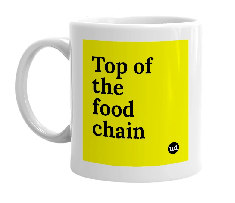 White mug with 'Top of the food chain' in bold black letters