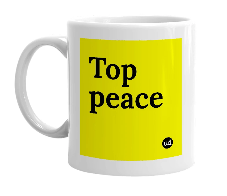 White mug with 'Top peace' in bold black letters