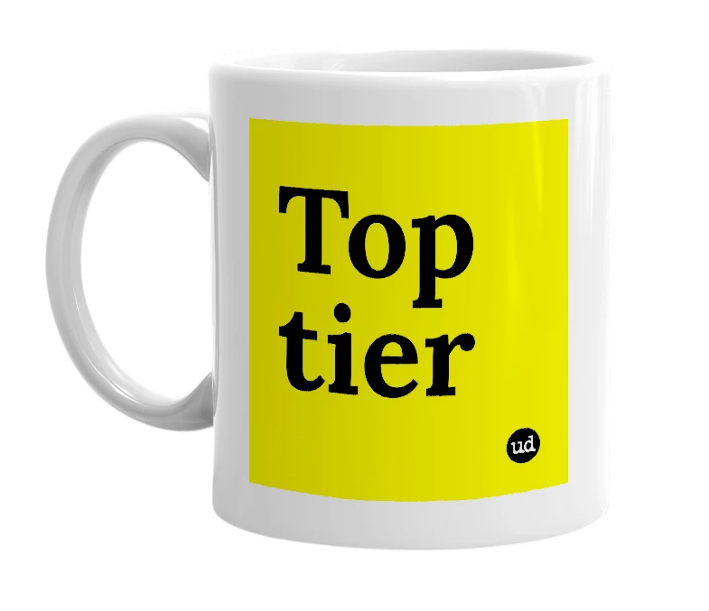 White mug with 'Top tier' in bold black letters