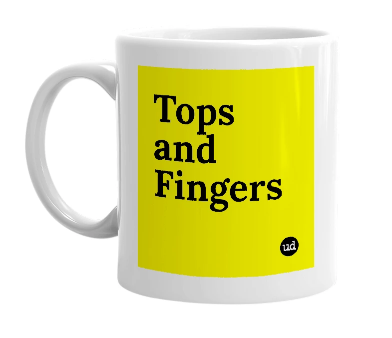 White mug with 'Tops and Fingers' in bold black letters