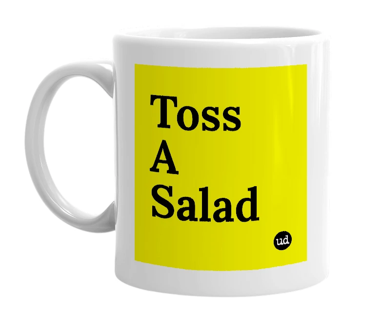 White mug with 'Toss A Salad' in bold black letters