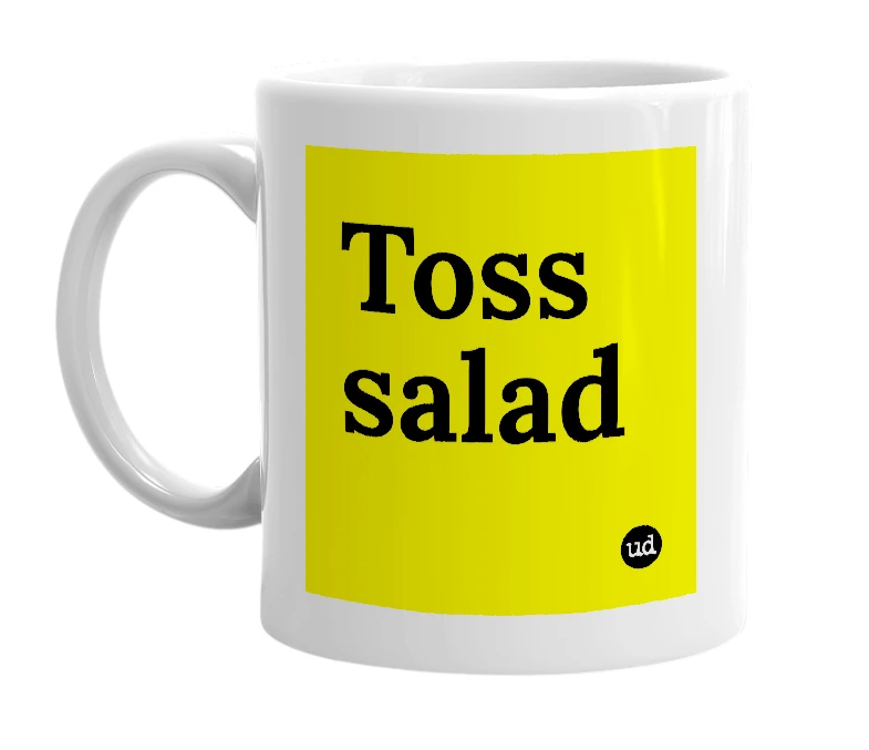 White mug with 'Toss salad' in bold black letters