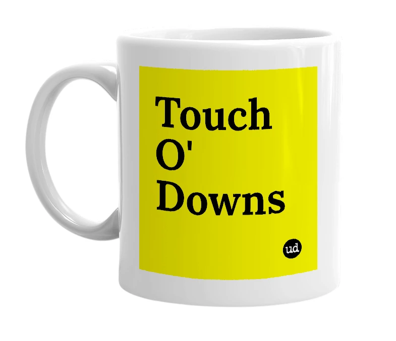 White mug with 'Touch O' Downs' in bold black letters