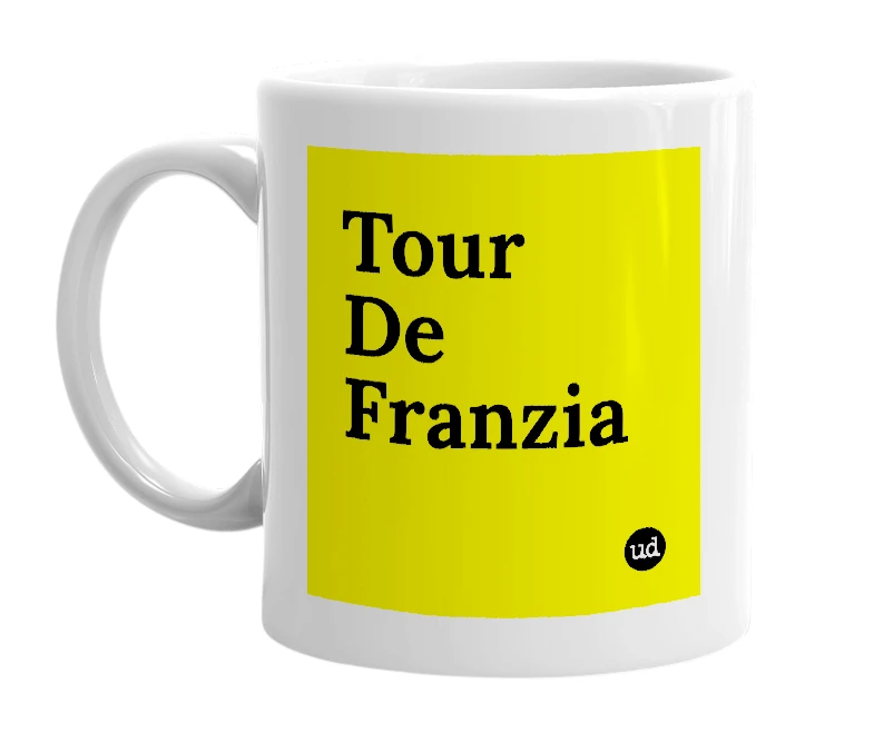 White mug with 'Tour De Franzia' in bold black letters