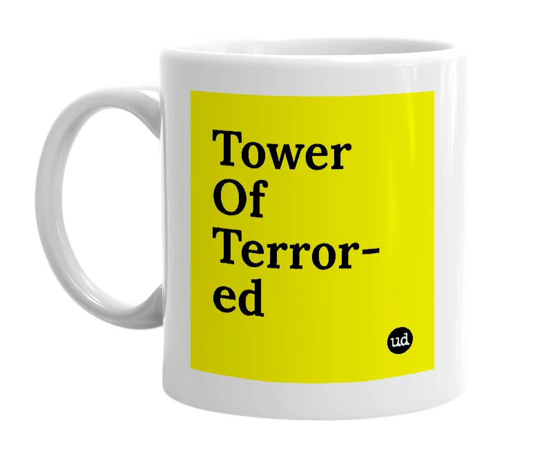 White mug with 'Tower Of Terror-ed' in bold black letters