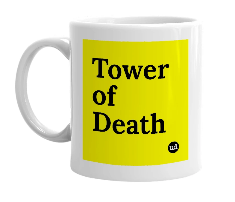 White mug with 'Tower of Death' in bold black letters