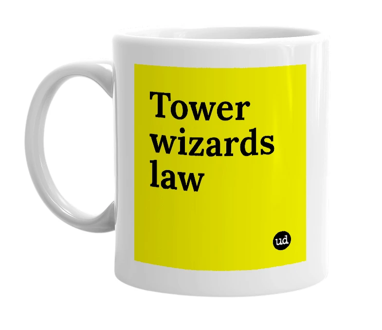 White mug with 'Tower wizards law' in bold black letters