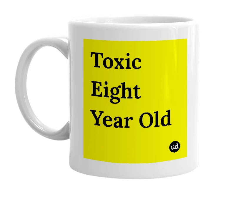 White mug with 'Toxic Eight Year Old' in bold black letters