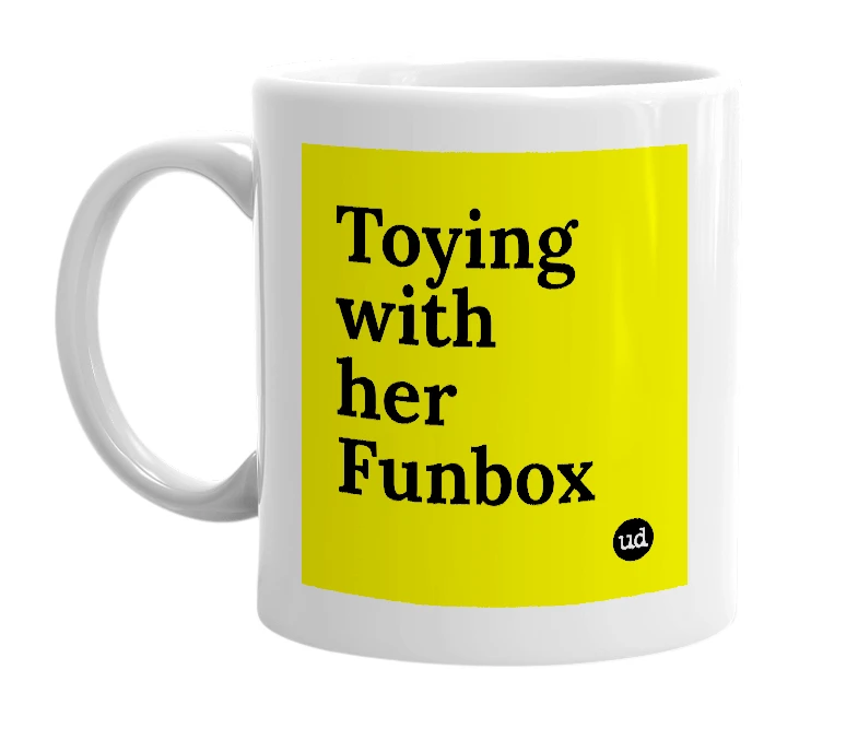 White mug with 'Toying with her Funbox' in bold black letters