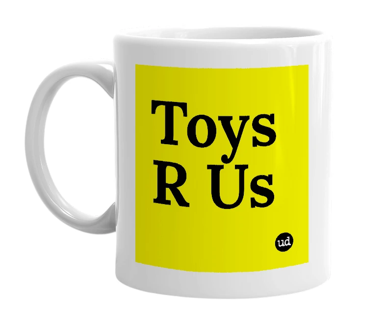 White mug with 'Toys R Us' in bold black letters