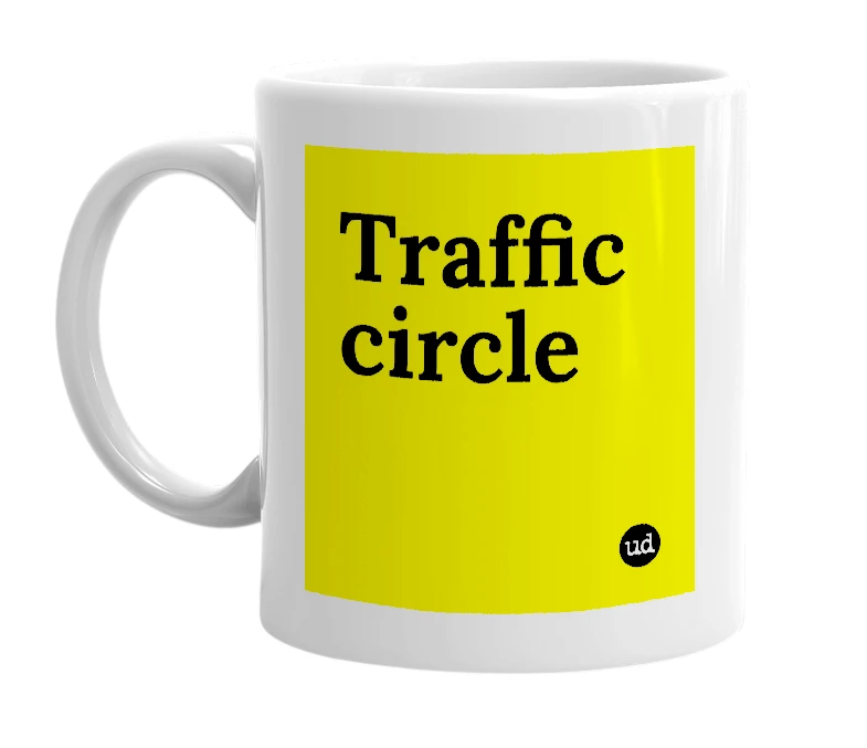 White mug with 'Traffic circle' in bold black letters