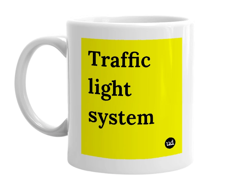 White mug with 'Traffic light system' in bold black letters