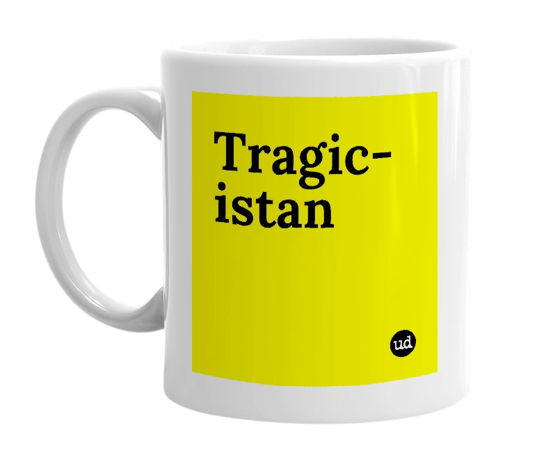 White mug with 'Tragic-istan' in bold black letters