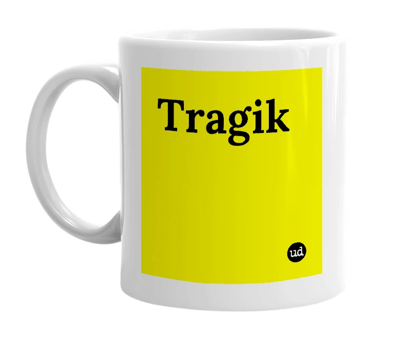 White mug with 'Tragik' in bold black letters