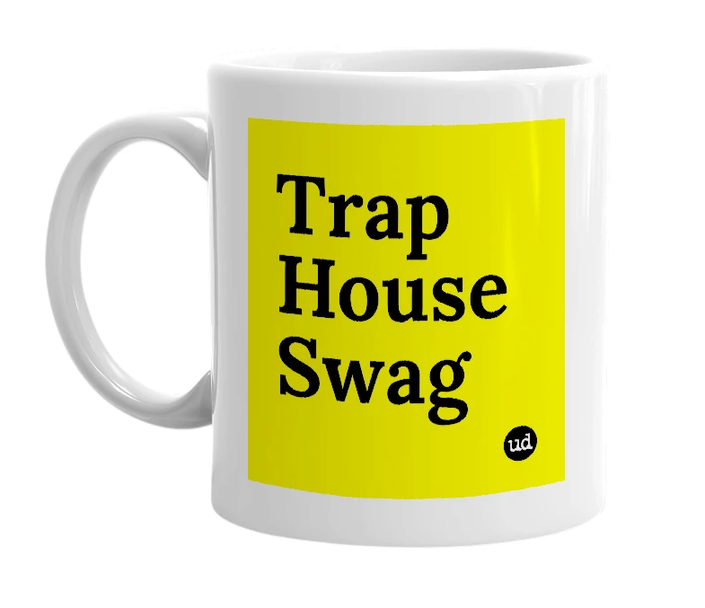 White mug with 'Trap House Swag' in bold black letters