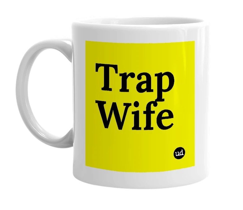 White mug with 'Trap Wife' in bold black letters