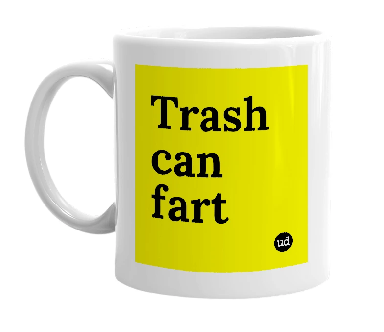 White mug with 'Trash can fart' in bold black letters
