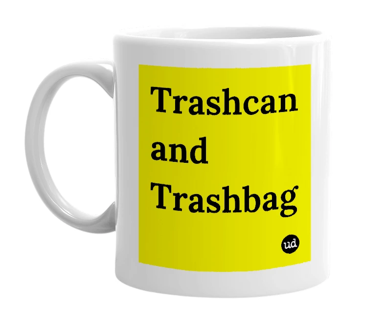 White mug with 'Trashcan and Trashbag' in bold black letters