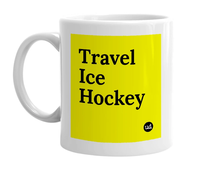 White mug with 'Travel Ice Hockey' in bold black letters