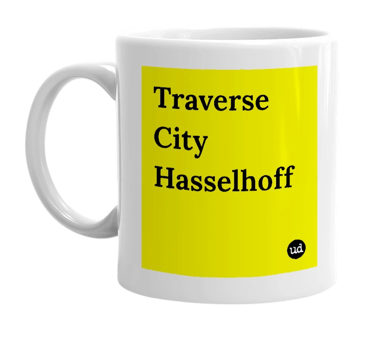 White mug with 'Traverse City Hasselhoff' in bold black letters