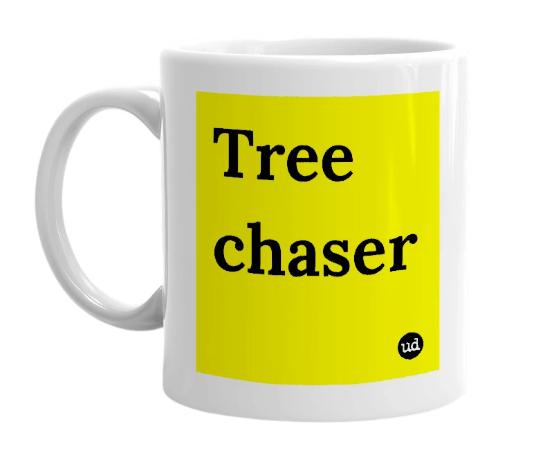 White mug with 'Tree chaser' in bold black letters
